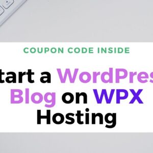 How to start a wordpress blog on WPX hosting