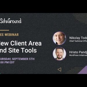 SiteGround New Client Area & Site Tools | Webinar