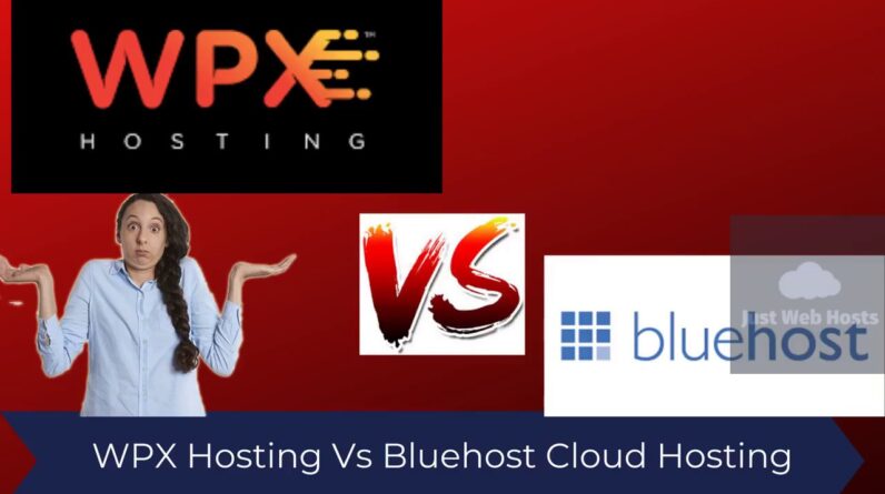 WPX Hosting Vs Bluehost Cloud Hosting 2019