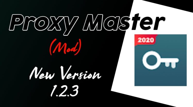 Proxy Master v1.2.3 (Mod) Mod Apk 2020 Version last update | Free VPN Proxy & Secure VPN Unblock