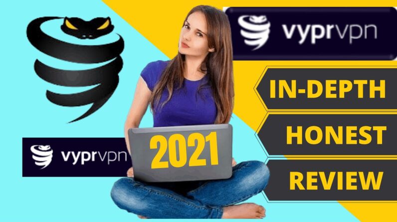 VyprVPN In-Depth Review 2021 | Is VyprVPN the best VPN? Why is it Priced so Low?